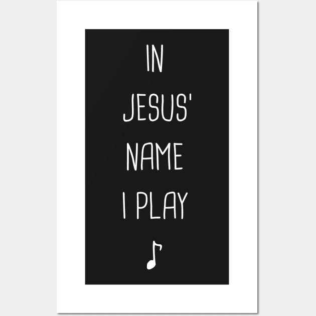 In Jesus Name I Play – Christian Band Wall Art by MeatMan